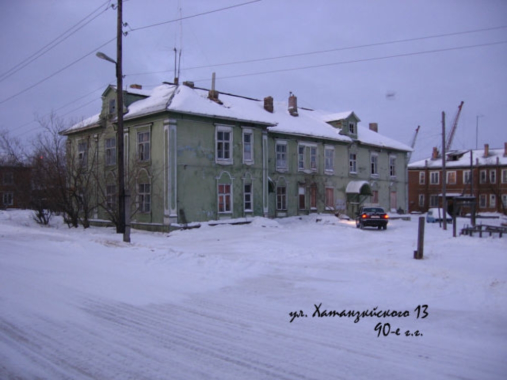 Naryan-Mar, Улица Хатанзейского, 13; Улица Сапрыгина, 12